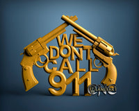We Don't Call 911, 3D STL Model 15190
