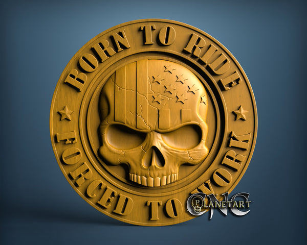 Biker Born to Ride - Forced to Work, 3D STL Model 15271
